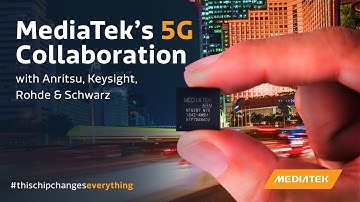 MediaTek’s 5G Collaboration with Anritsu, Keysight, Rohde & Schwarz