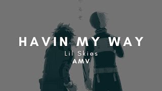 Lil Skies - Havin My Way [AMV] My Hero Academia