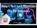 How I Maintain and Test My RV Batteries