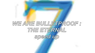 Bts  We Are Bulletproof  The Eternal  Speed Up