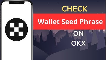 How to Check Wallet Seed Phrase on OKX