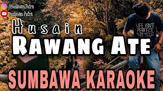 LAGU SUMBAWA KARAOKE TANPA VOCAL || Husain - Rawang Ate HD