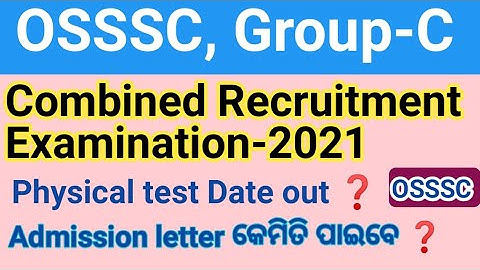 OSSSC, Group-C, Physical Test Date Declared 🔥 Combined Recruitment Examination- 2021 ❤️ #osssc