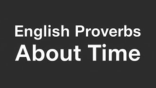 Top English Proverbs About Time | Timeless Wisdom You Should Know