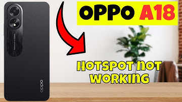 Hotspot not working OPPO A18 || Hotspot problems solved || How to solve hotspot issues