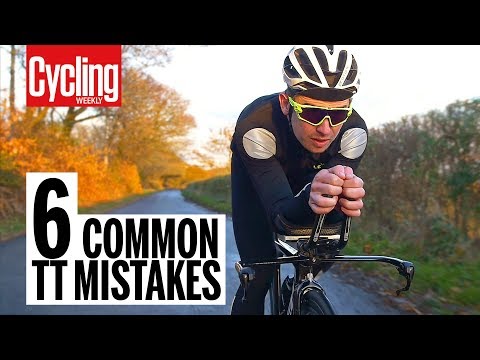 Top 6 Time Trialing Mistakes | Cycling Weekly