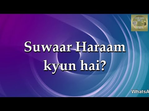 Suwaar Haraam Kyun Hai