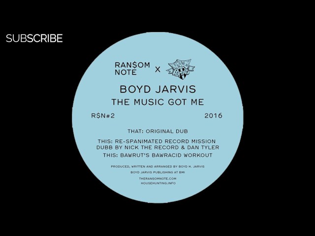 Boyd Jarvis - The Music Got Me (Nick The Record & Dan Tyler’s Re-Spaminated Record Mission Dubb)