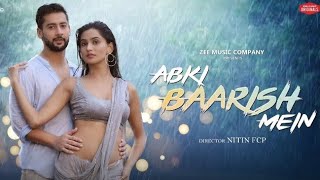 Abki Baarish Mein - Paras A, Sanchi R| Raj Barman Sakshi H Amjad Nadeem Aamir| New Hindi Songs 2022