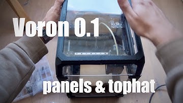 Voron 0.1 build part 5: panels and tophat