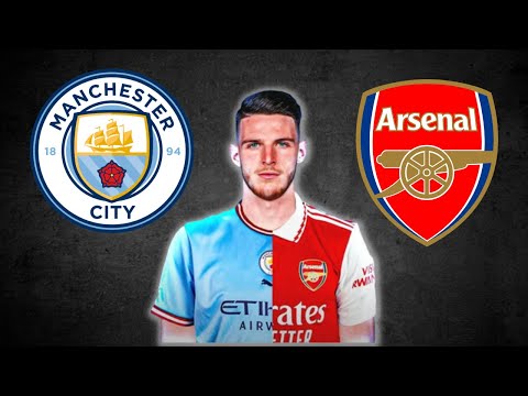 MANCHESTER CITY JOINS RACE WITH ARSENAL TO SIGN DECLAN RICE