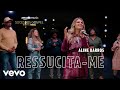 Aline Barros - Ressuscita-me (Amazon Original) (Ao Vivo)