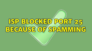 Ubuntu: ISP Blocked port 25 because of spamming (5 Solutions!!)