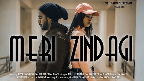 MERI ZINDAGI | SAURABH CHAUHAN Ft RIYA YADAV | ASHI KURMI | GAURAV NAGAAR | OFFICIAL VIDEO |