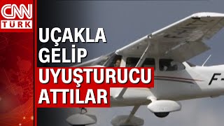 Milyonlarca liralık uyuşturucu madde uçaktan atılarak Türkiye'ye sokuldu