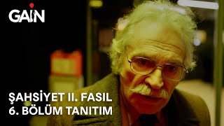 Şahsiyet II. Fasıl | 6. Bölüm | 10 Aralık'ta GAİN’de!