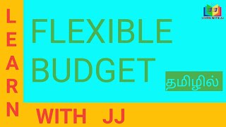 Budget  and Budgetary Control part 5 /Flexible Budget in Tamil || Management Accounting