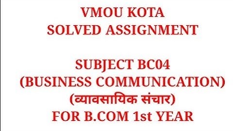 BC-04 BUSINESS COMMUNICATION VMOU ASSIGNMENT B.COM 1st YEAR