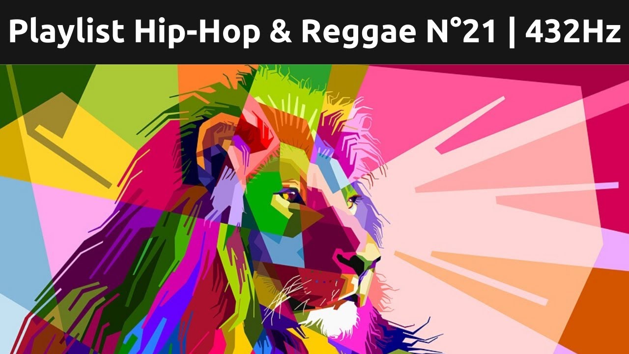 [Hip Hop Reggae 432 Hz] [Playlist 21] YouTube