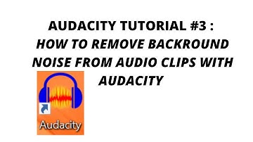 Audacity Tutorial #3 : How to remove background noise