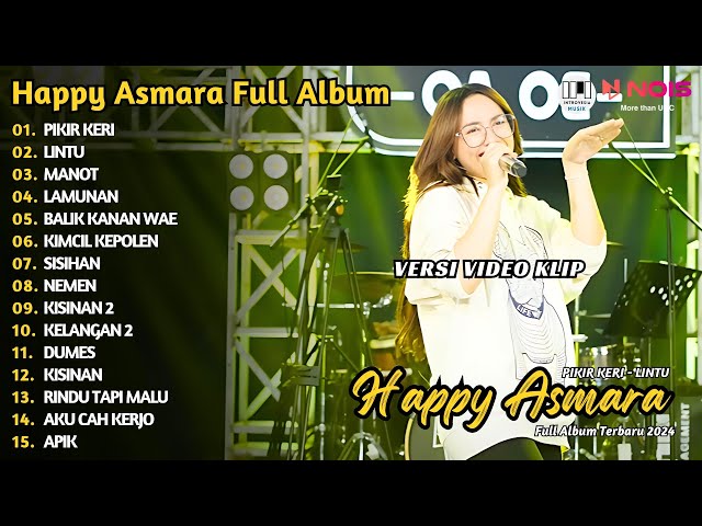 HAPPY ASMARA - PIKIR KERI - LINTU - MANOT | UPDATE PLAYLIST DANGDUT HAPPY ASMARA FULL ALBUM 2024 class=