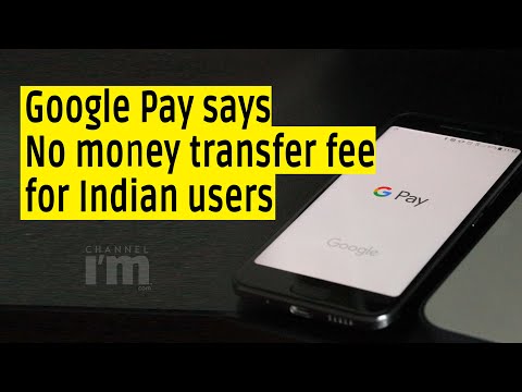 Google India clarifies that no money transfer fee will be charged for Indian users