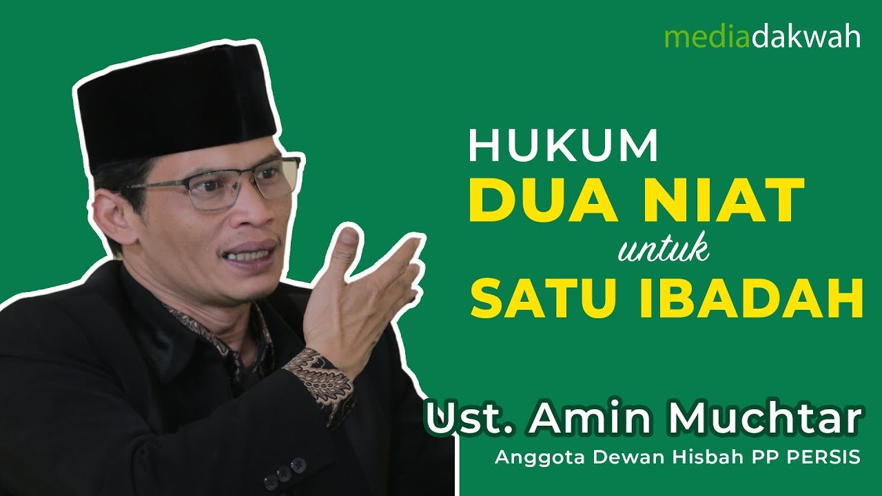 UST AMIN MUCHTAR | HUKUM 2 NIAT 1 IBADAH