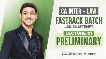 CA Inter Law Fastrack Batch Lecture-1 Jan 26✅| CA Karan Kumar🥇| ICAI #cainter #caexams #cafoundation