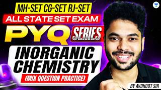 Inorganic Chemistry PYQs | Chemistry for All SET Exam 2026 PYQs | MH-SET CG-SET RJ-SET 2026