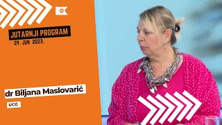 Jutarnji program 29. 6. 2023. - dr Biljana Maslovarić, UCG - YouTube