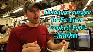 DELICIOUS congee at Fa Yuen cooked food market in HONG KONG!