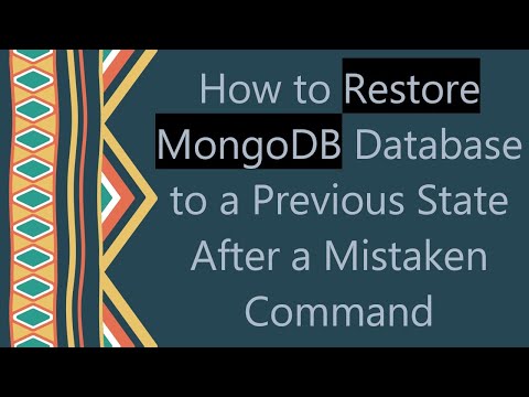 How to Restore MongoDB Database to a Previous State After a Mistaken Command