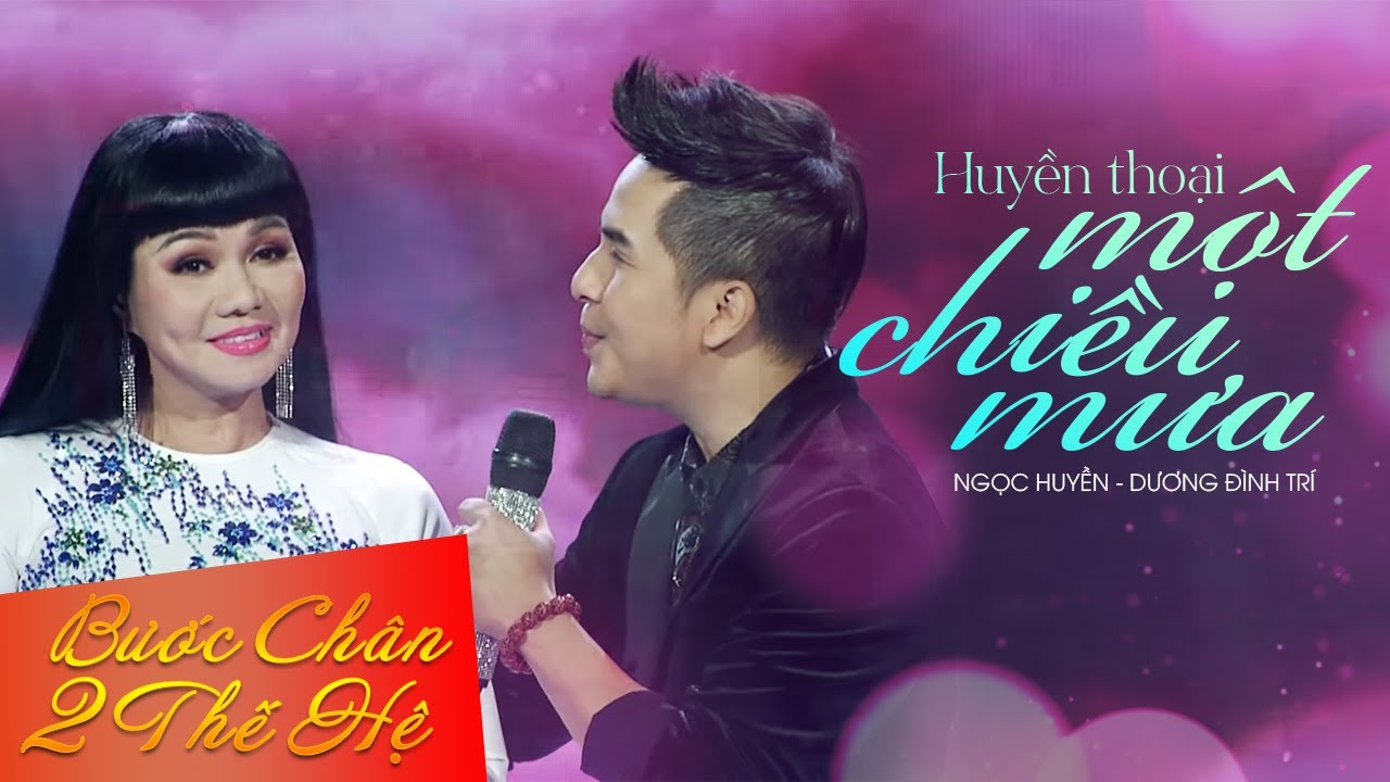 Huyền Thoại Một Chiều Mưa | Ngọc Huyền, Duơng Đình Trí | Bước Chân Hai Thế Hệ 22