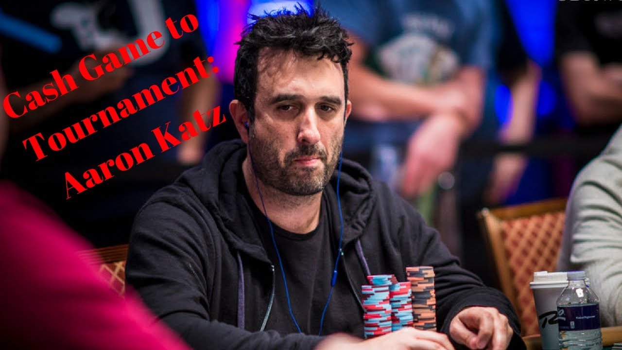 Cash Games to Tournament: Aaron Katz