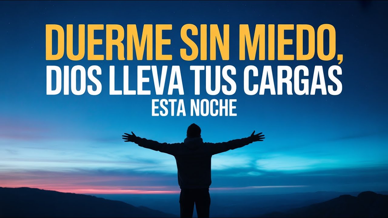 Escucha Esta Oración Antes de Dormir y Entrega Tus Cargas a Dios para ...