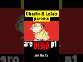 RIP To Charlie Lola S Parents 