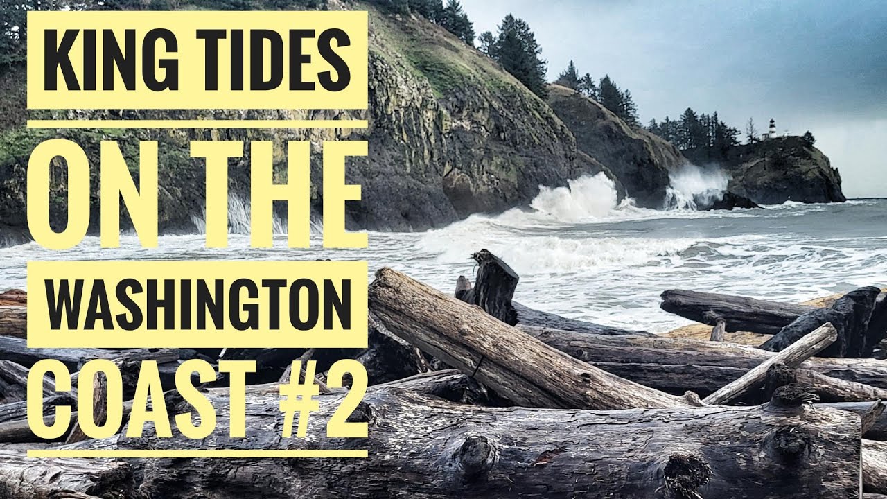 THE KING TIDES ON THE WASHIGTON STATE COAST #2 - YouTube