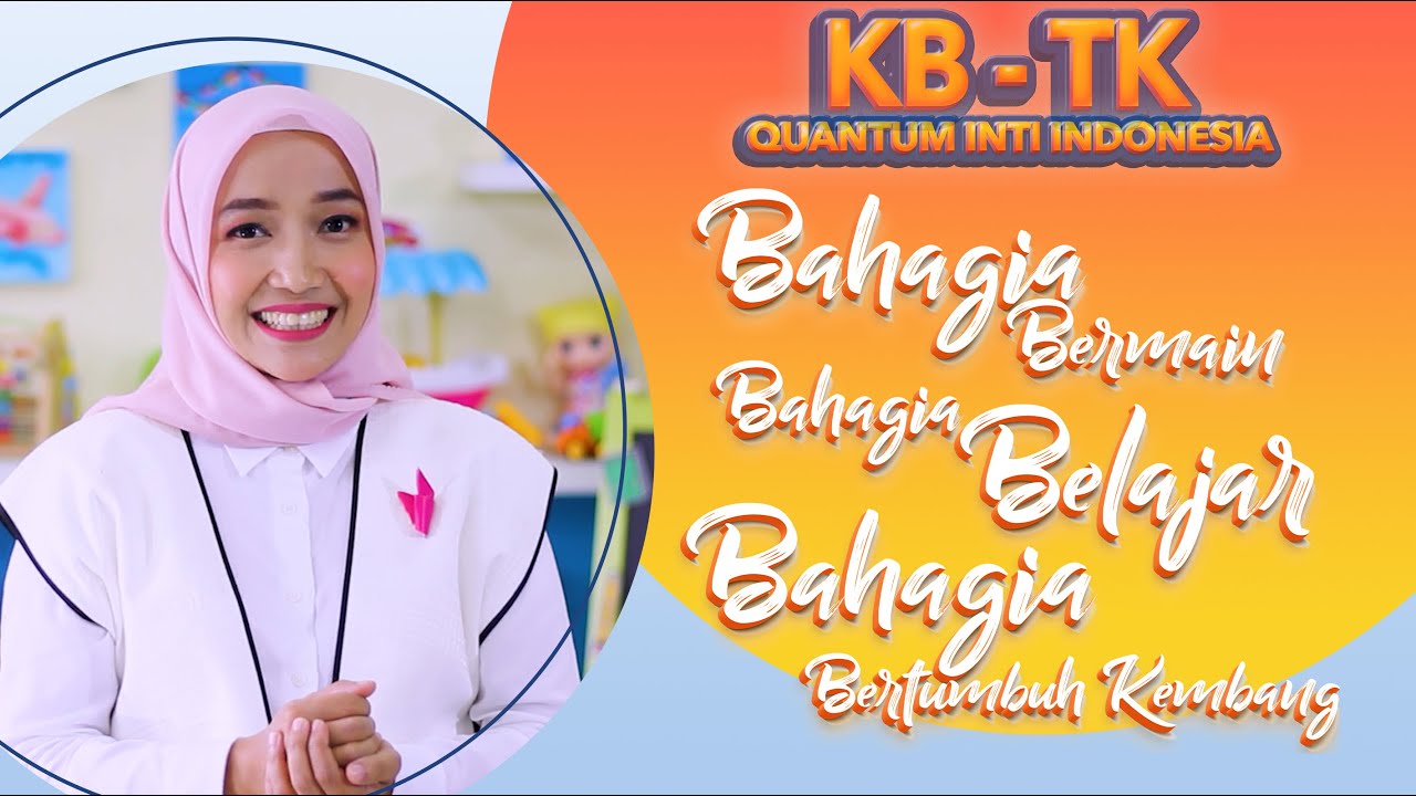 Penerimaan Peserta Didik Baru KB-TK Quantum Inti Indonesia Tahun Pelajaran 2021/2022