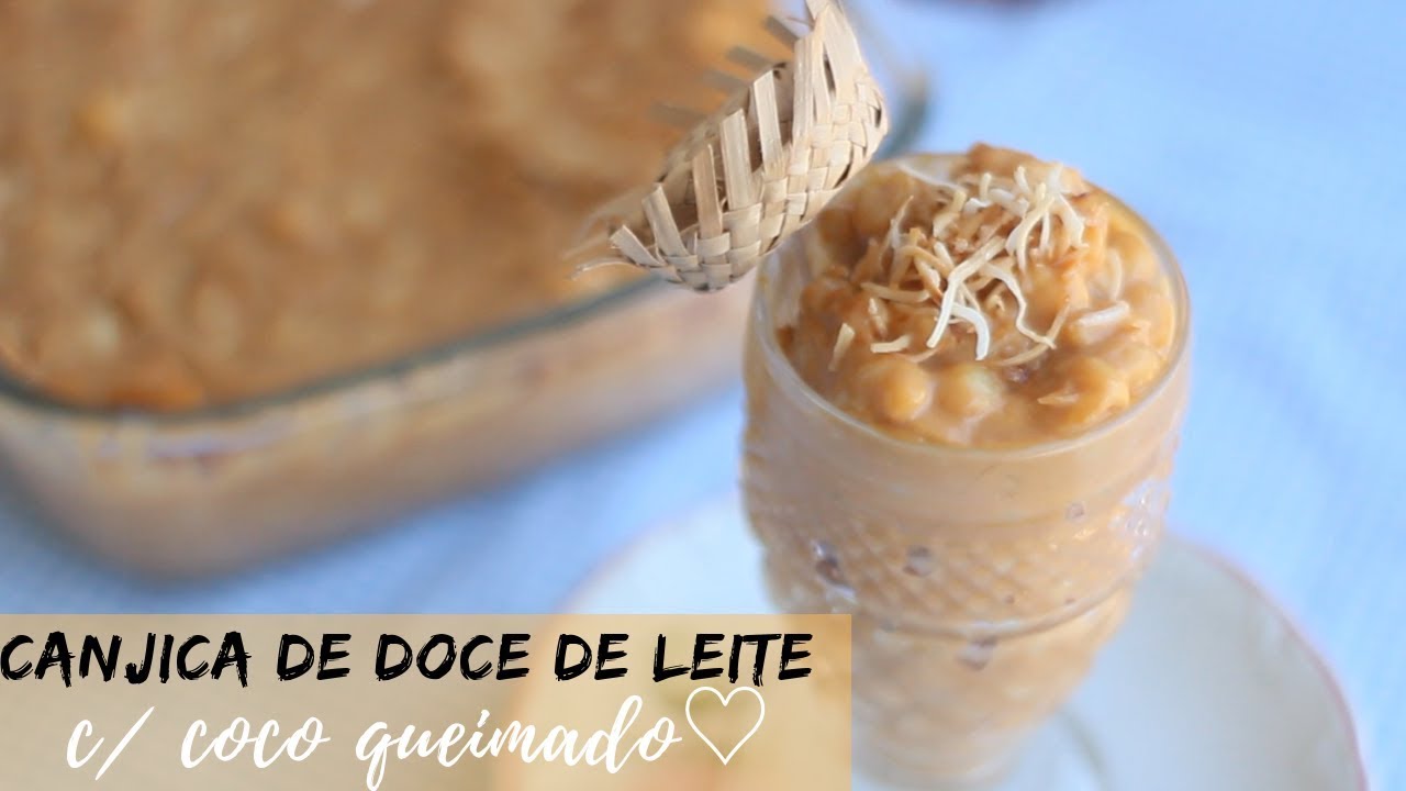 FAÇA AINDA HOJE CANJICA DE DOCE DE LEITE C/ COCO QUEIMADO