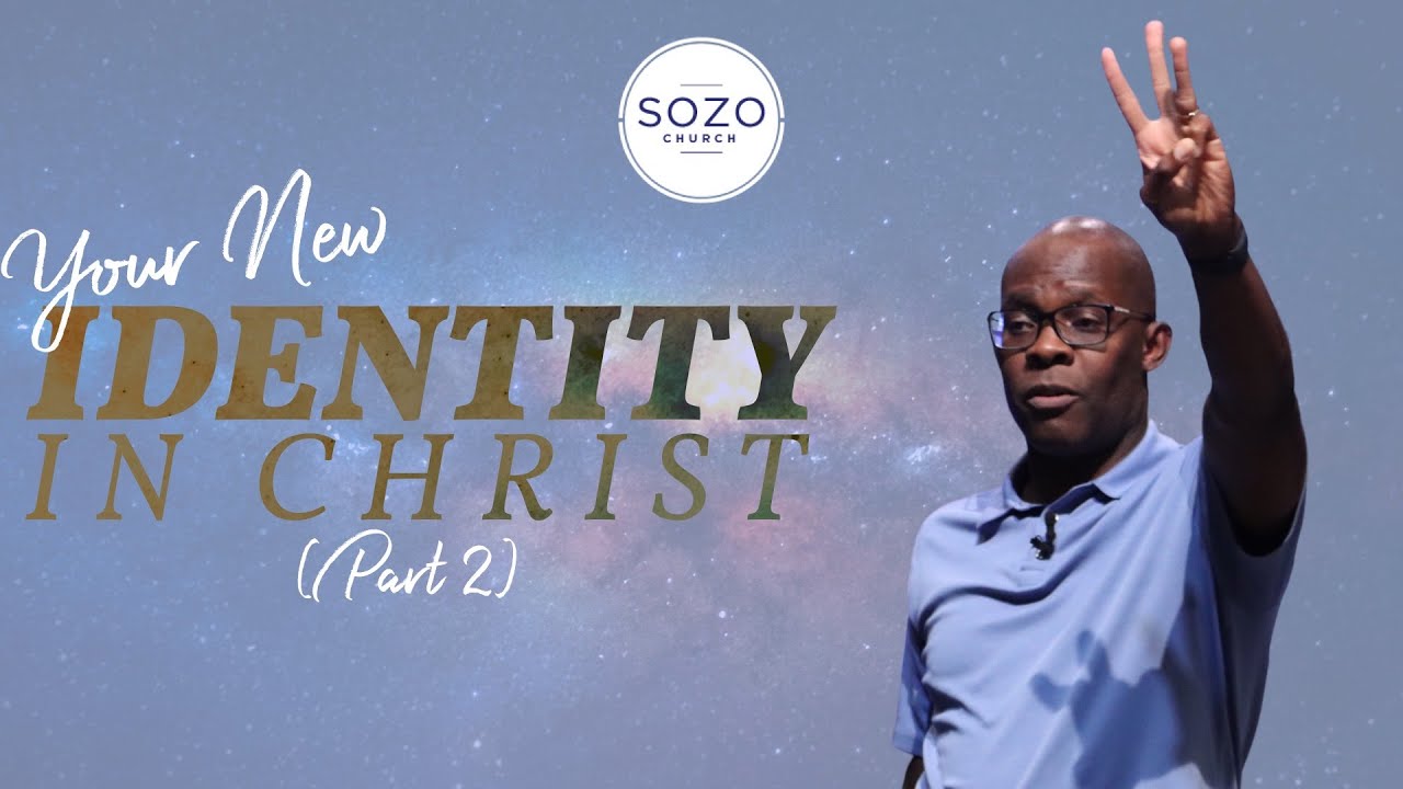 YOUR NEW IDENTITY IN CHRIST (PART 2) // IDENTITY // SOZO CHURCH // MARLANDO JORDAN
