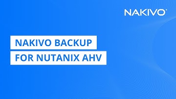 NAKIVO Backup for Nutanix AHV | Fast and Efficient Data Protection