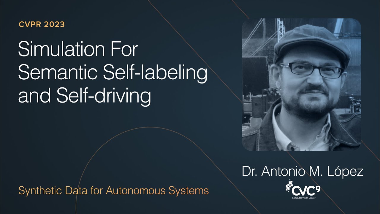 Simulation For Semantic Self-Labeling and Self-Driving - Dr. Antonio M ...