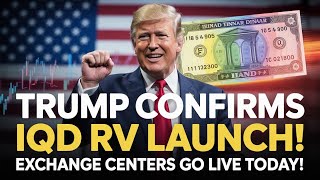 ✅💣 Trump Confirms IQD RV Launch – Exchange Centers GO LIVE Today! 💵 Major Revaluation News 2025