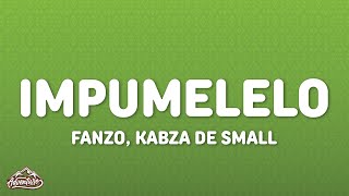 Fanzo, Kabza De Small, Young Stunna - Impumelelo (Lyrics)