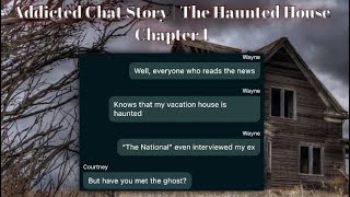 Addicted Chat Story (81) | The Haunted House Chapter 1