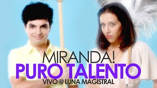 Miranda! - Puro Talento (Vivo Luna Magistral)