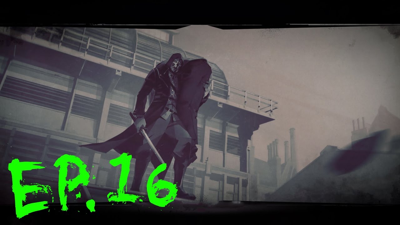 Dishonored 2 (NG+)-Non-Lethal Walkthrough/Playthrough Ep. 16