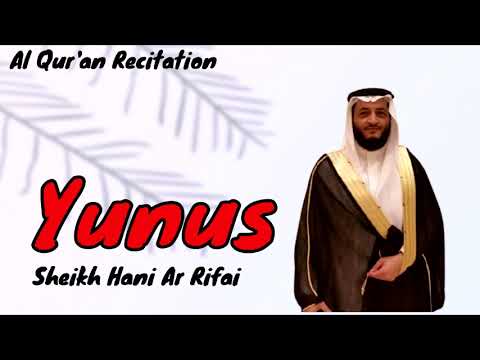 010. Surah Yunus (Jonah) ~ Sheikh Hani Ar Rifai - Holy Quran