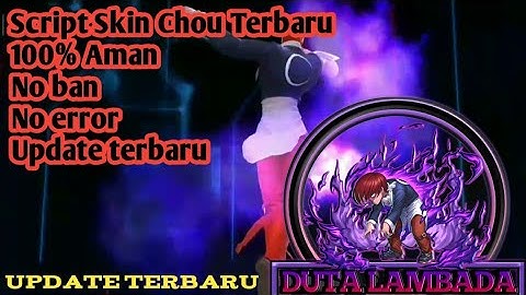 script skin Chou kof lori yagami terbaru 2022||100% aman no error