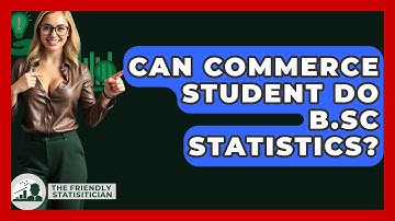 Can Commerce Student Do B.Sc Statistics? - The Friendly Statistician